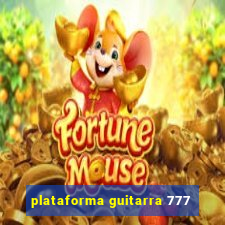 plataforma guitarra 777